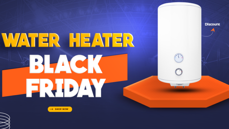 Water Heater Black Friday